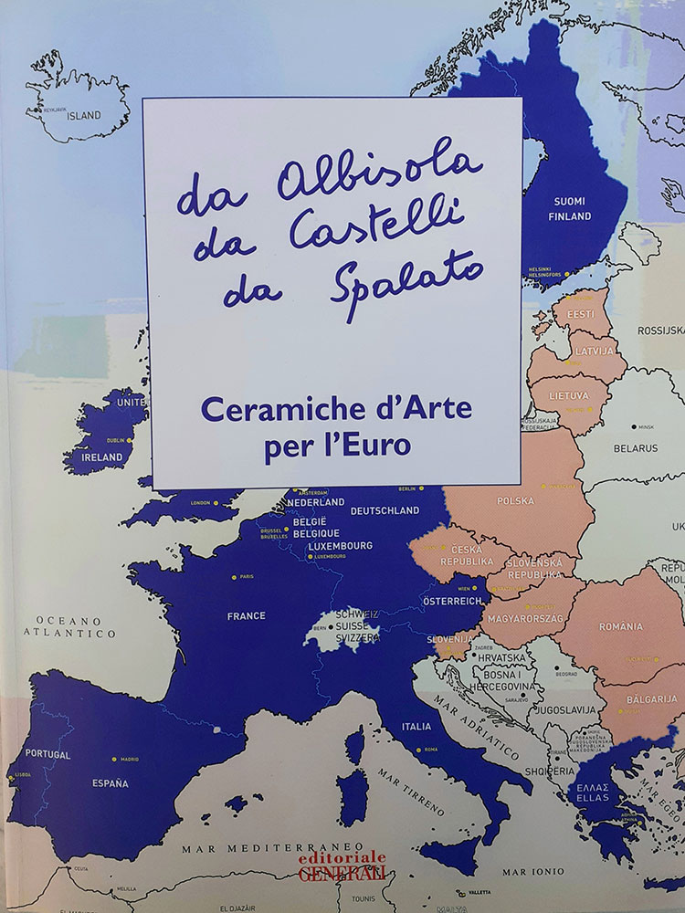 “Ceramiche d’Arte per l’Euro. Da Albisola, da Castelli, da Spalato”